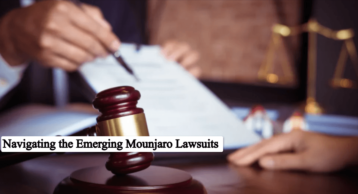 Navigating the Emerging Mounjaro Lawsuits: Complete Overview