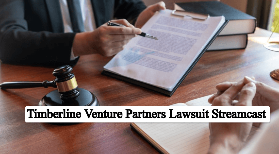 Timberline Venture Partners Lawsuit Streamcast: Complete Overview