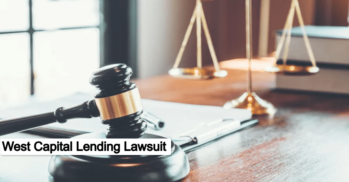 West Capital Lending Lawsuit: Complete Guide