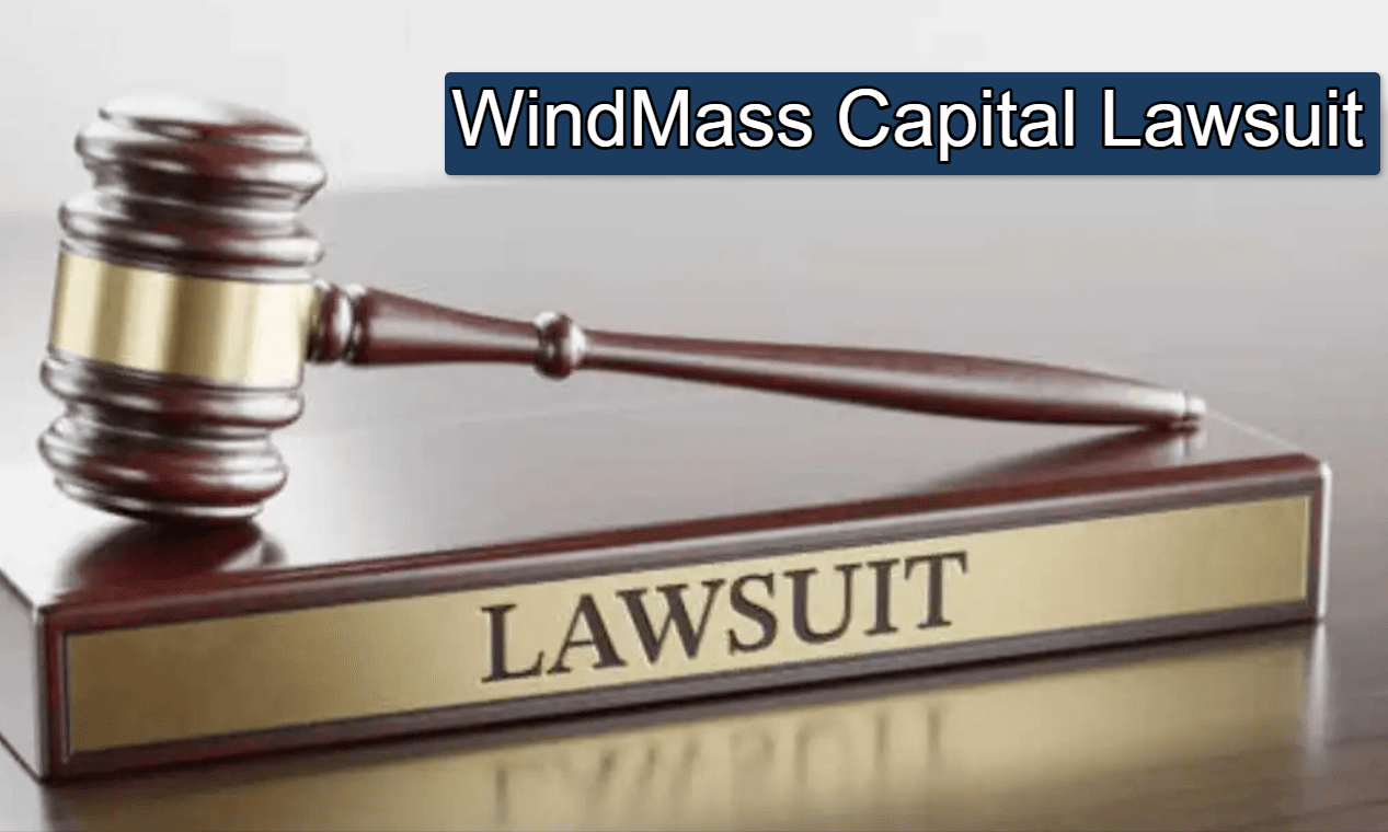 WindMass Capital Lawsuit: Know all About